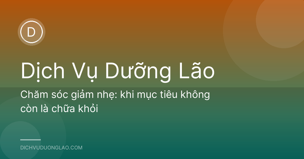 Chăm sóc giảm nhẹ: khi mục tiêu không còn là chữa khỏi