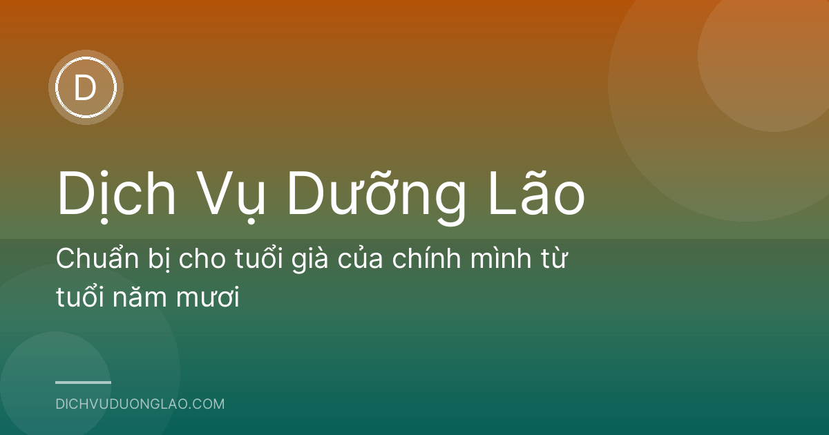 Chuẩn bị cho tuổi già của chính mình từ tuổi năm mươi