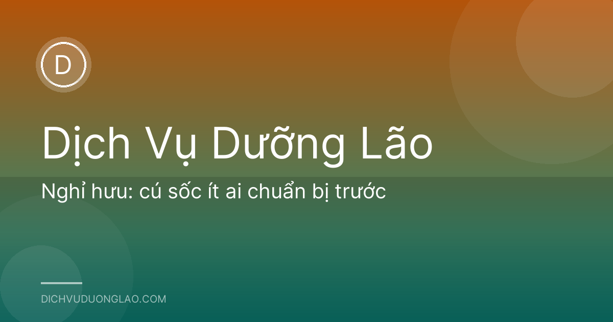 Nghỉ hưu: cú sốc ít ai chuẩn bị trước